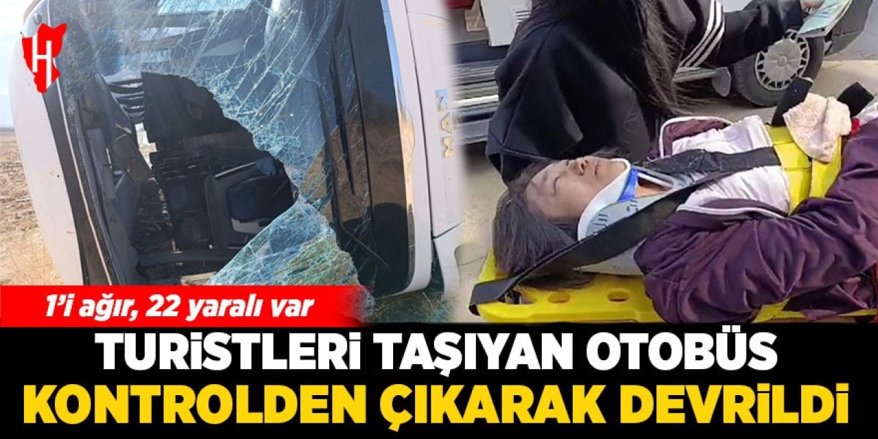 Turistleri taşıyan otobüs devrildi: 1'i ağır 22 yaralı var