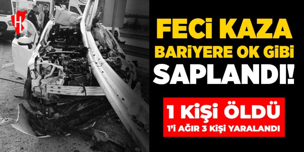 Feci kaza: Otomobil bariyere ok gibi saplandı! 1 kişi öldü, 1'i ağır 3 kişi yaralandı