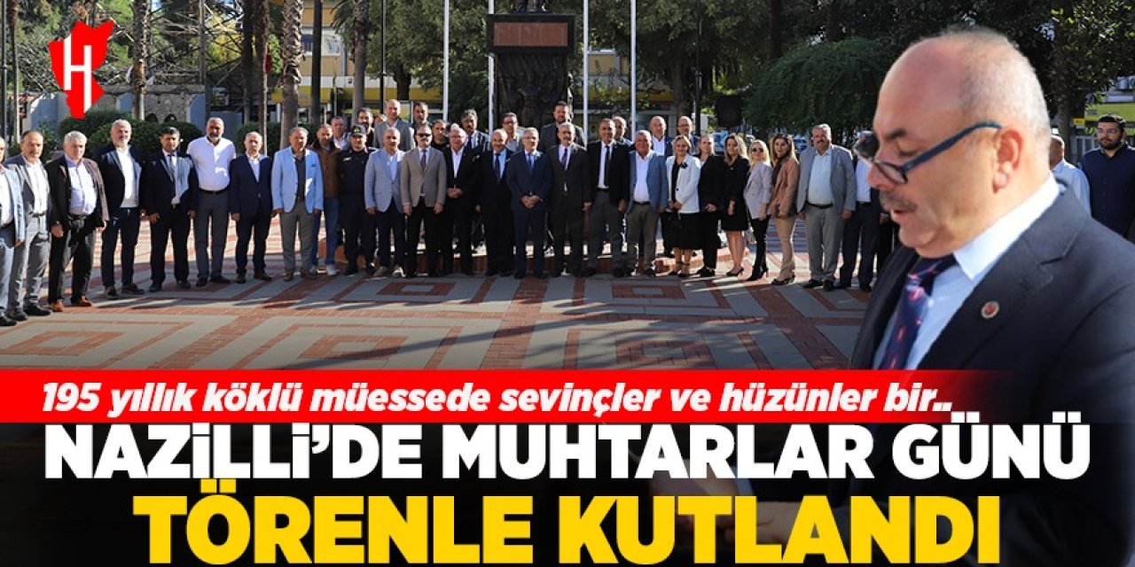 Nazilli’de Muhtarlar Günü kutlandı