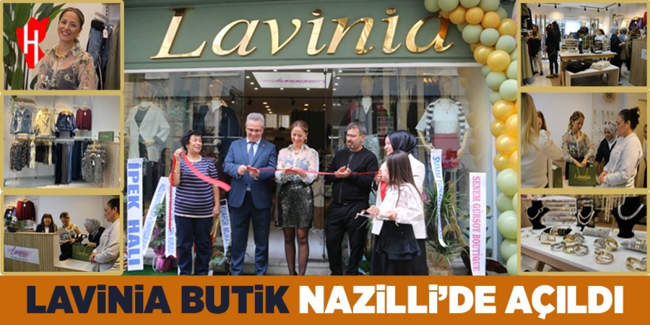 Nazilli'de Lavinia Butik törenle açıldı