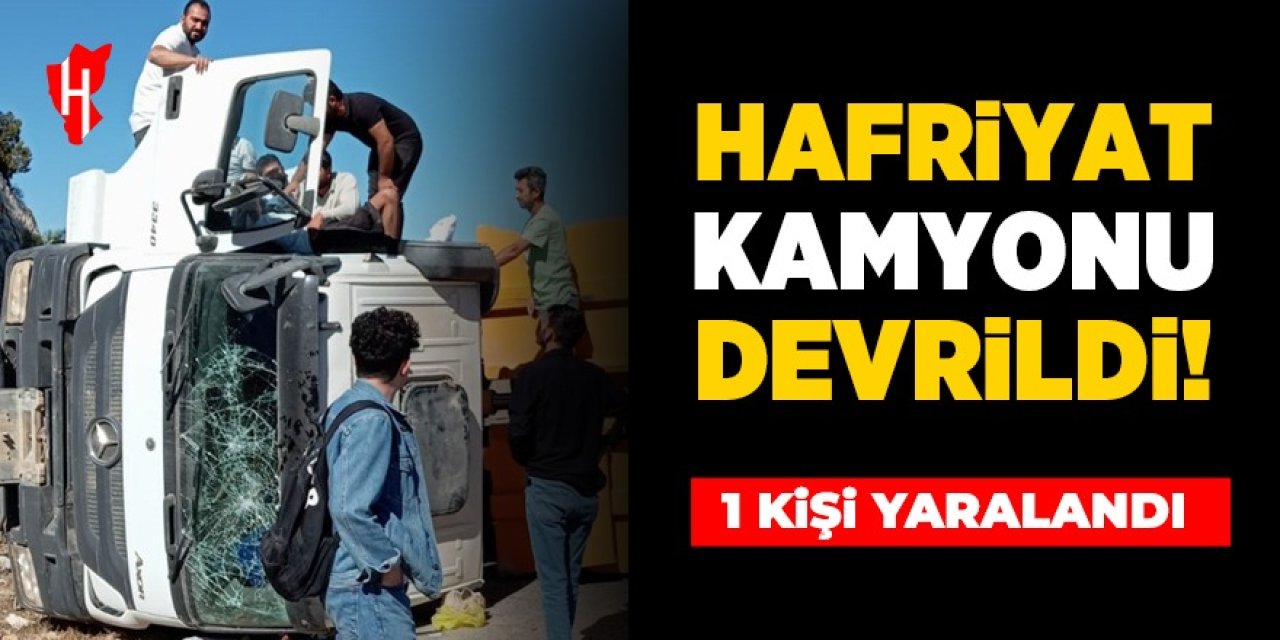 Hafriyat kamyonu devrildi: 1 yaralı