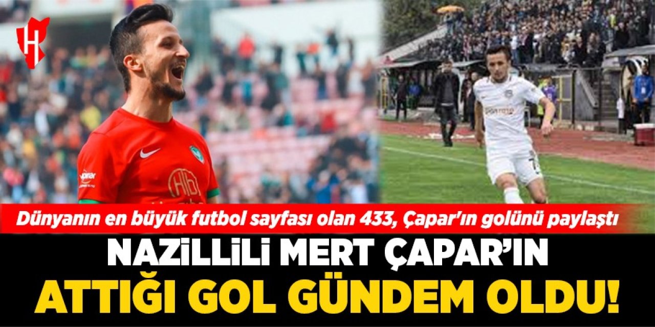 Nazillili Mert Çapar'ın attığı gol, gündem oldu