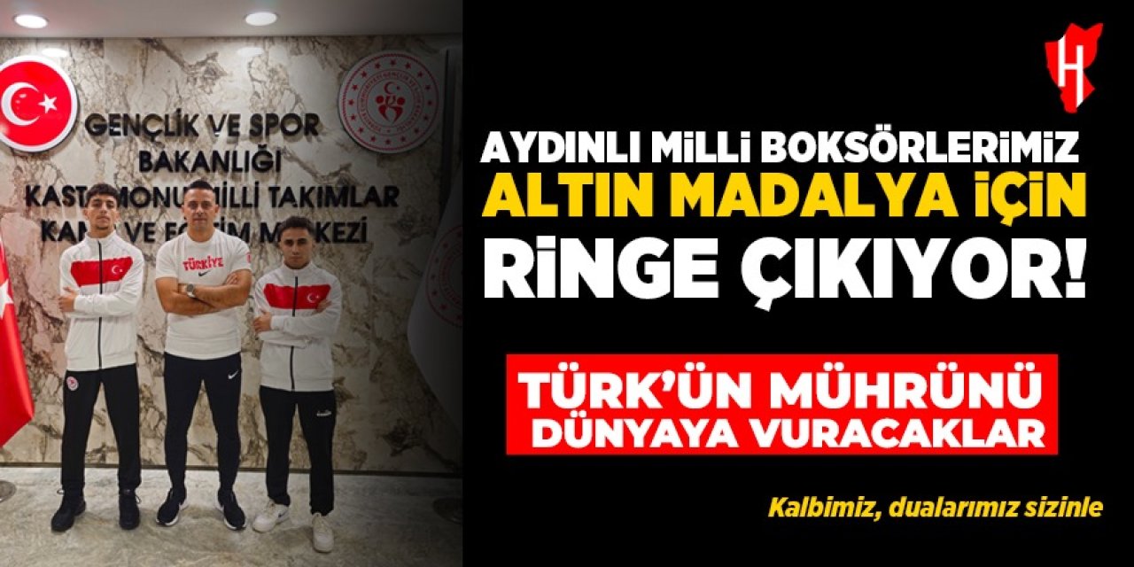 Aydınlı milli boksörlerimiz, altın madalya için ringe çıkıyor