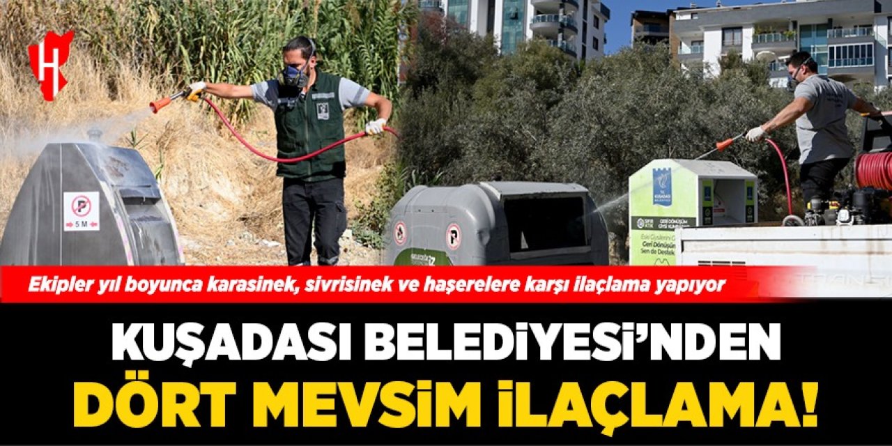 Kuşadası Belediyesi'nden dört mevsim ilaçlama