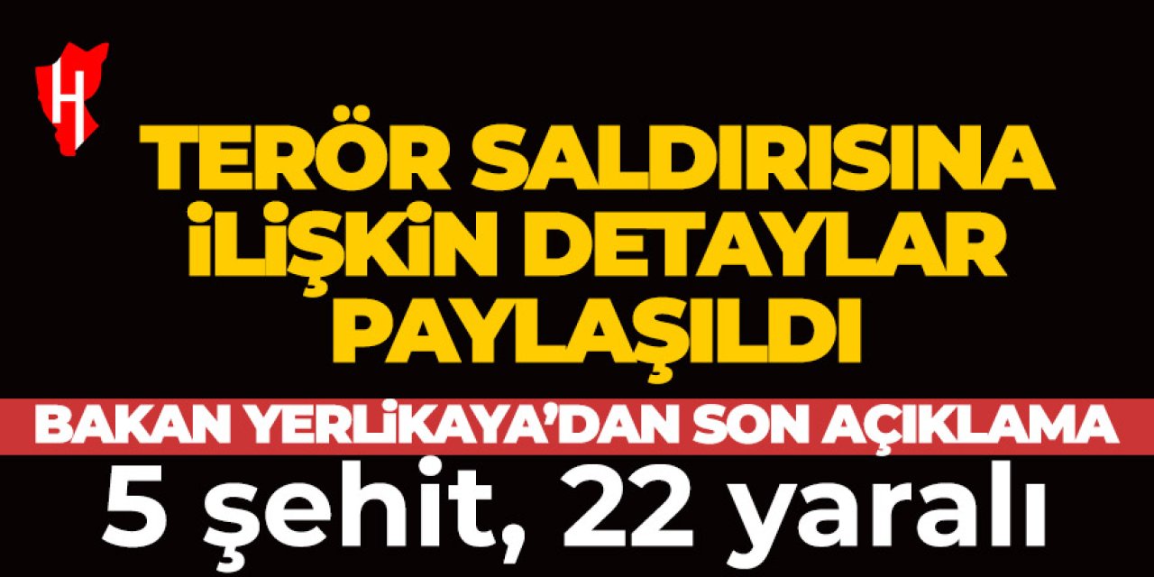 TUSAŞ'a hain saldırı! 5 şehit, 22 yaralı var... Bakan Yerlikaya'dan çok çarpıcı açıklama