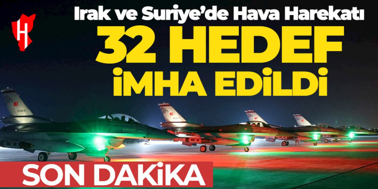 Suriye ve Irak'a hava harekatı başlattı! 32 PKK hedefi imha edildi