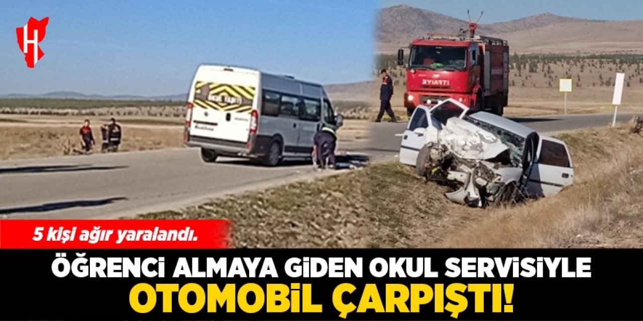 Okul servisiyle otomobil çarpıştı: 5 ağır yaralı