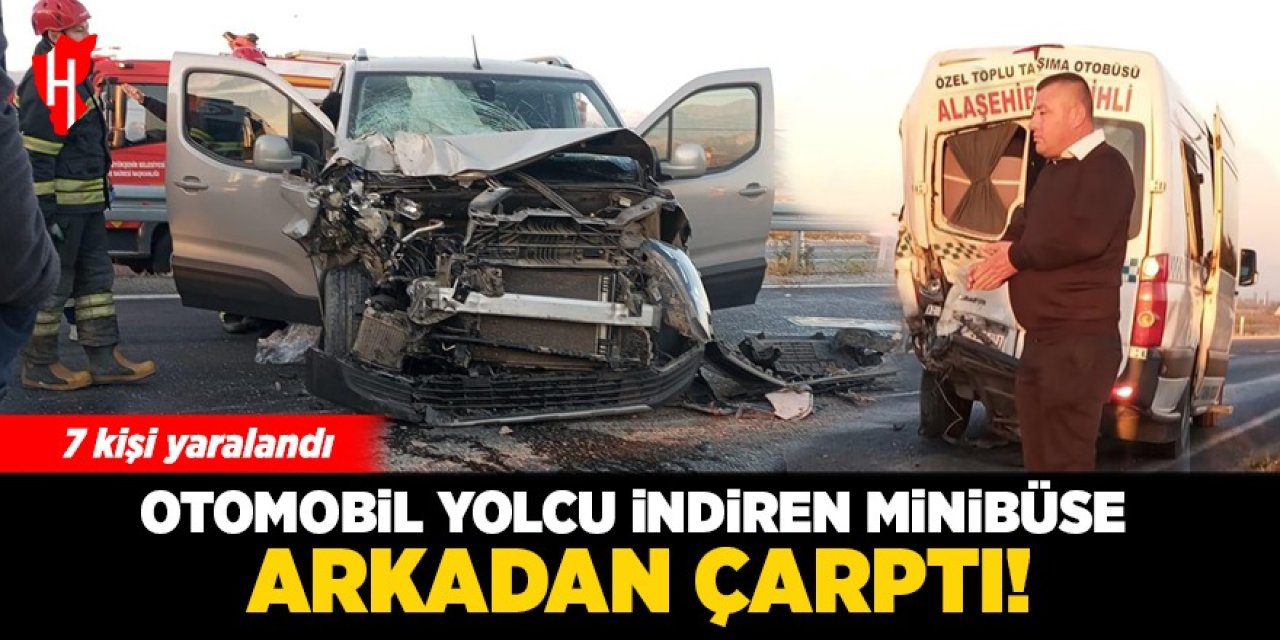 Otomobil yolcu indiren minibüse arkadan çarptı: 7 yaralı