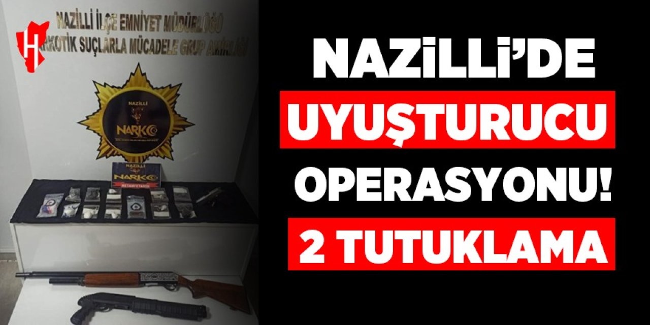 Nazilli'de uyuşturucu operasyonu: 2 tutuklama