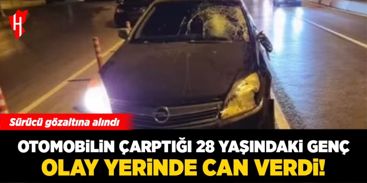 Otomobilin çarptığı 28 yaşındaki genç olay yerinde can verdi