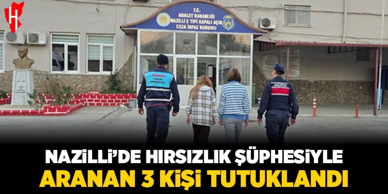 Nazilli'de hırsızlık şüphesiyle aranan 3 kişi tutuklandı