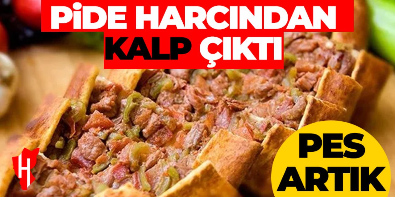 Pide harcından kalp çıktı!