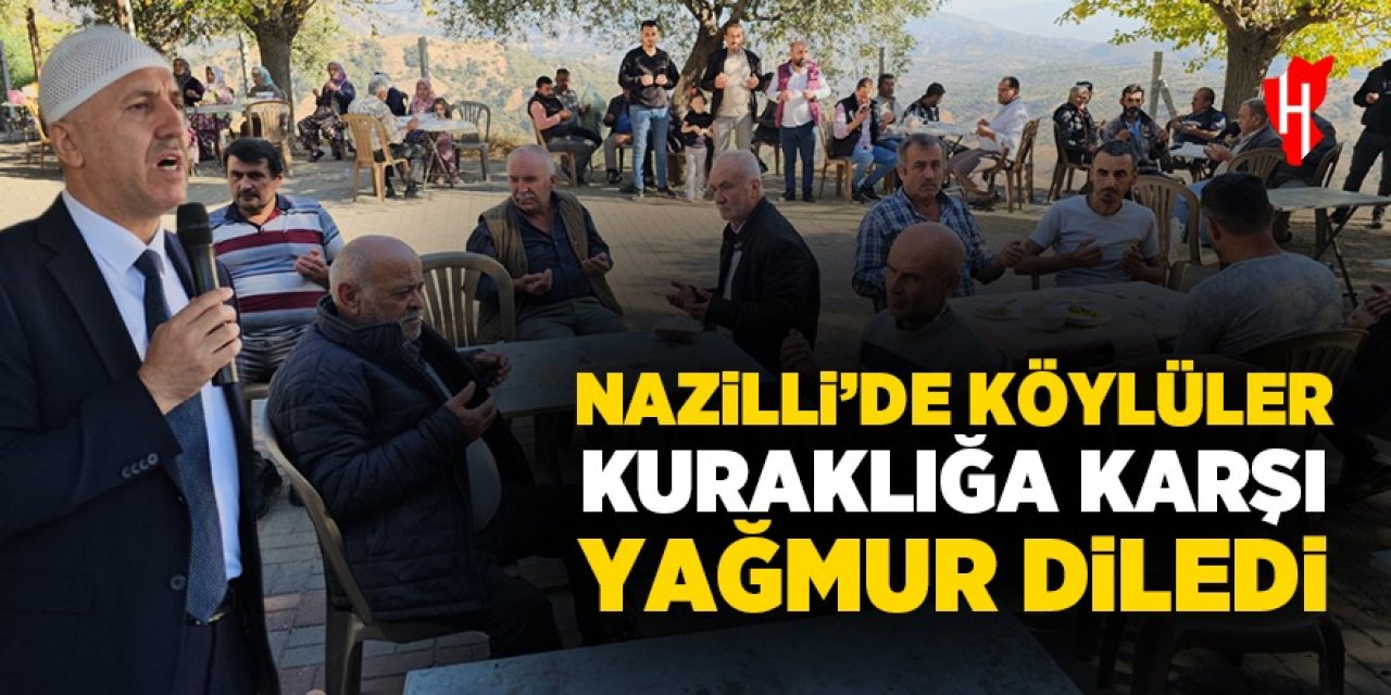 Nazilli'de köylüler kuraklığa karşı yağmur duası yaptı