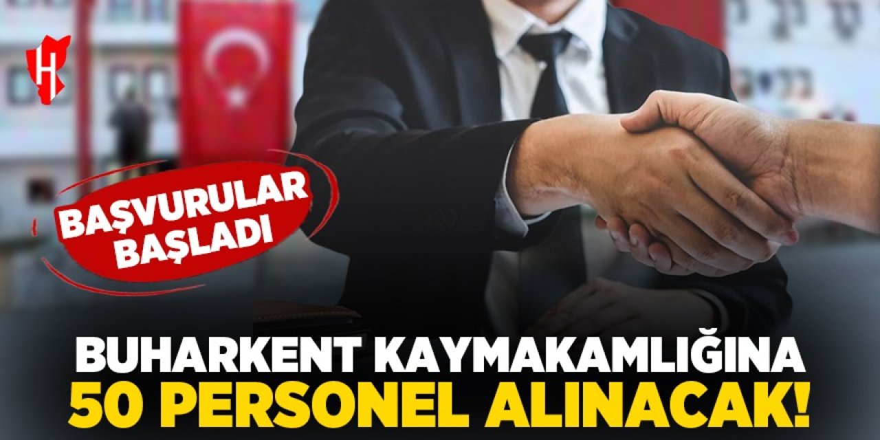 Buharkent Kaymakamlığına 50 personel alınacak! Başvurular başladı