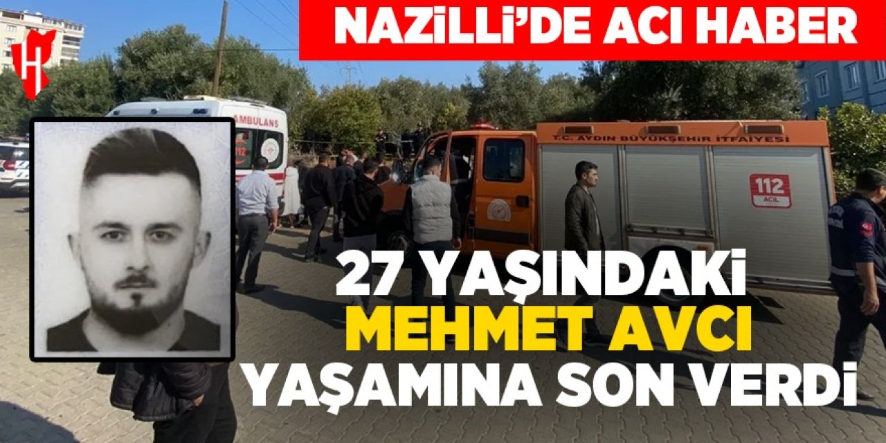 Nazilli'de acı haber: 27 yaşındaki Mehmet Avcı çamaşır ipiyle yaşamına son verdi