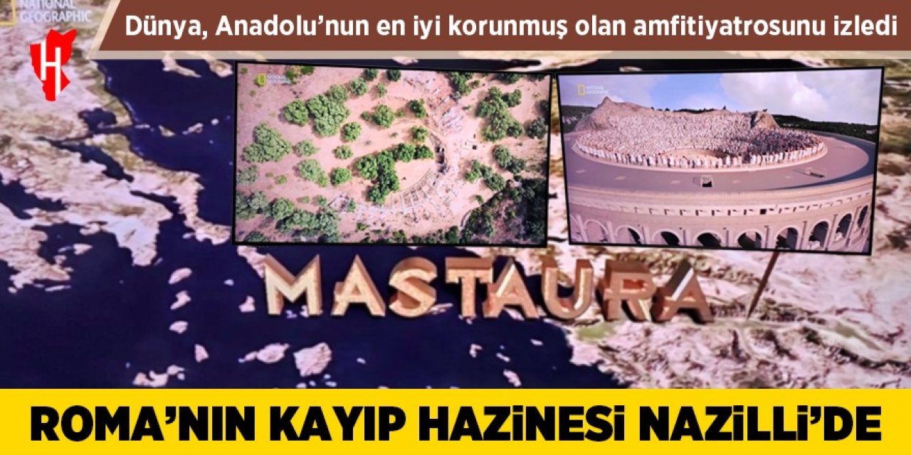 Roma’nın Kayıp Hazinesi Nazilli’de!  Mastavra Antik Kenti, National Geographic'te yayınlandı