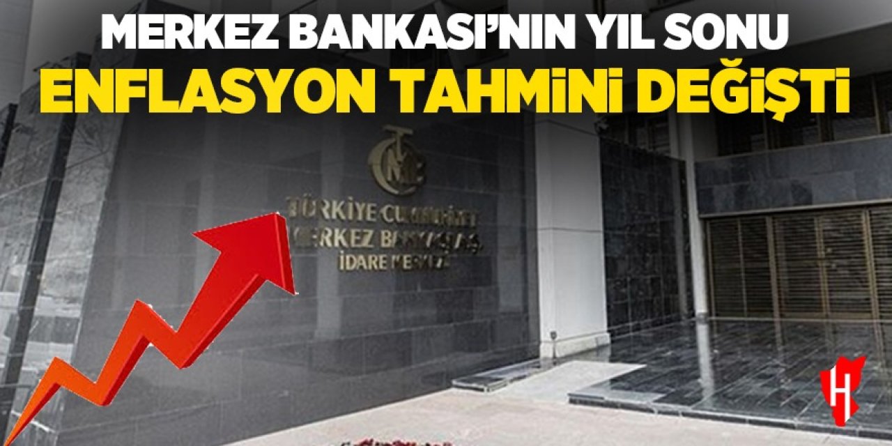 Merkez Bankası'nın yıl sonu enflasyon tahmini güncellendi