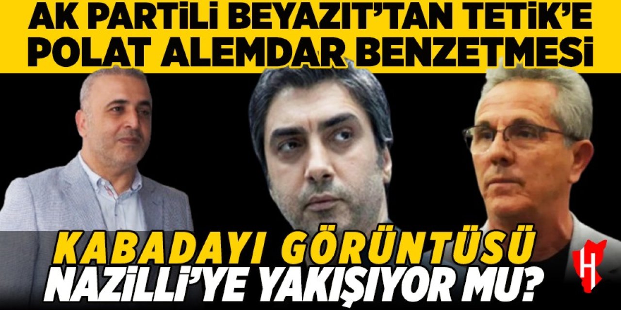 AK Partili Beyazıt’tan Başkan Tetik’e Polat Alemdar benzetmesi: “Nazilli’ye yakışıyor mu?”