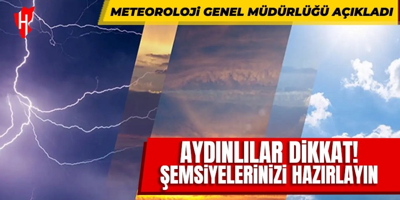 Aydınlılar dikkat! Şemsiyelerinizi hazırlayın