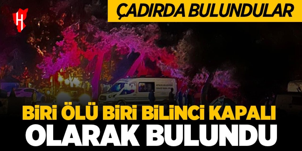 Çadırda Gizemli Ölüm! Bir Kişi Hayatını Kaybetti, Diğeri Hastanede