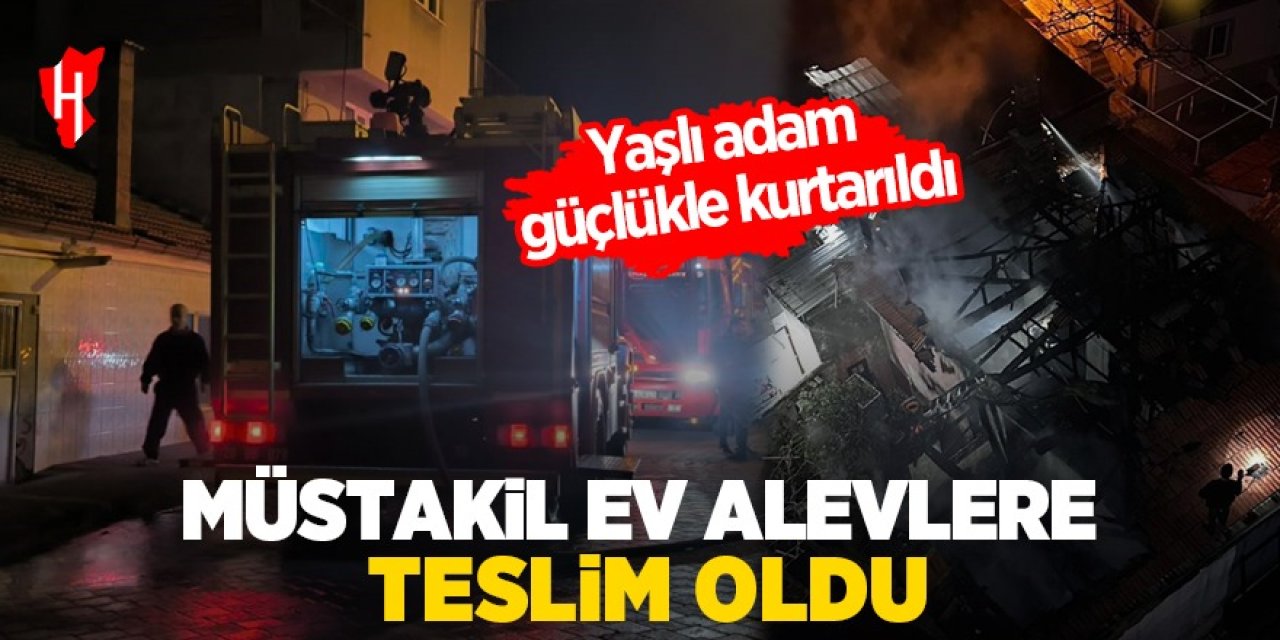 Müstakil ev alevlere teslim oldu: Yaşlı adam son anda kurtarıldı