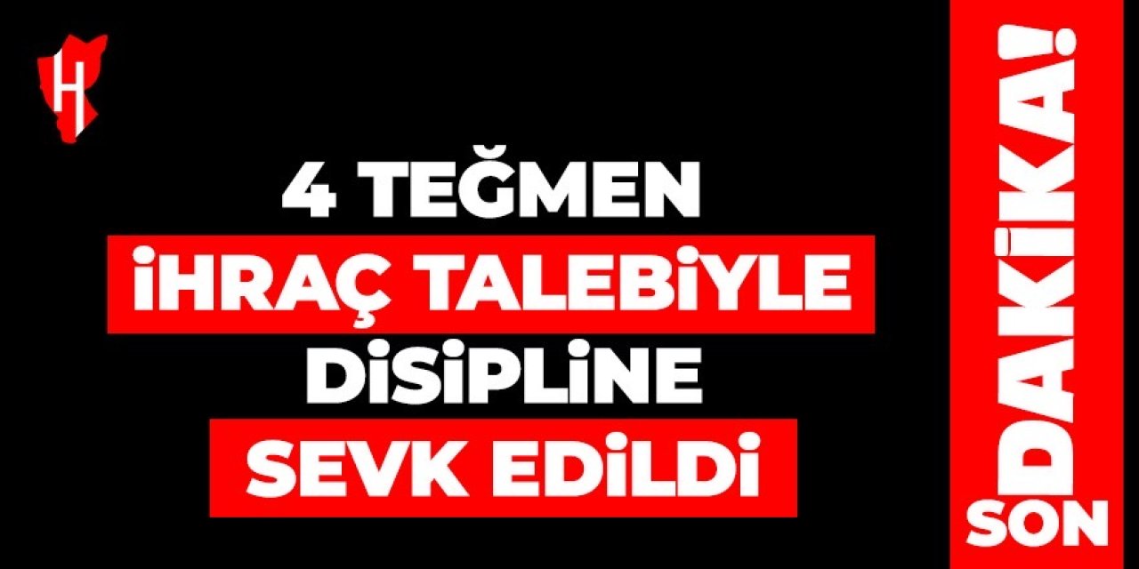 4 teğmen ihraç talebiyle disipline sevk edildi