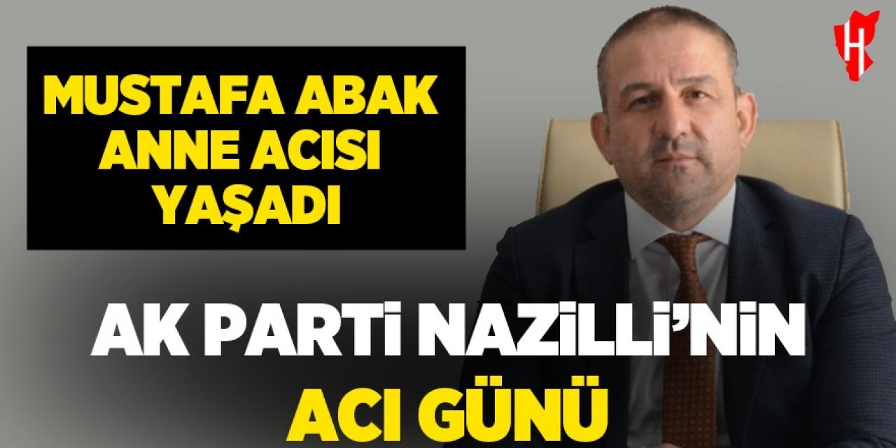 AK Parti Nazilli’nin acı günü