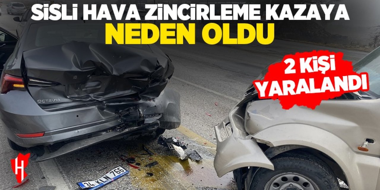 Sisli hava zincirleme kazaya neden oldu: 2 yaralı