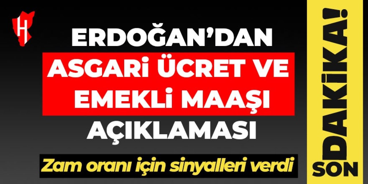 Cumhurbaşkanı Erdoğan'dan asgari ücret ve emekli maaşı açıklaması!