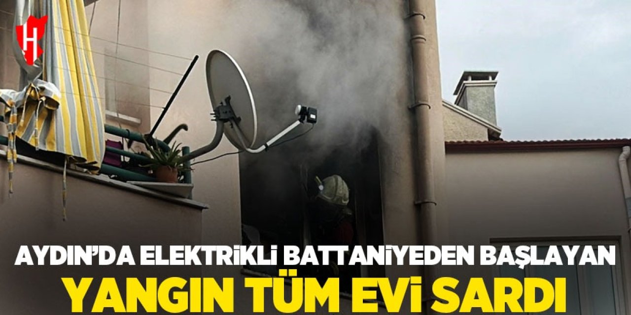 Aydın'da ev yangını: Elektrikli battaniyeden başlayıp tüm evi sardı