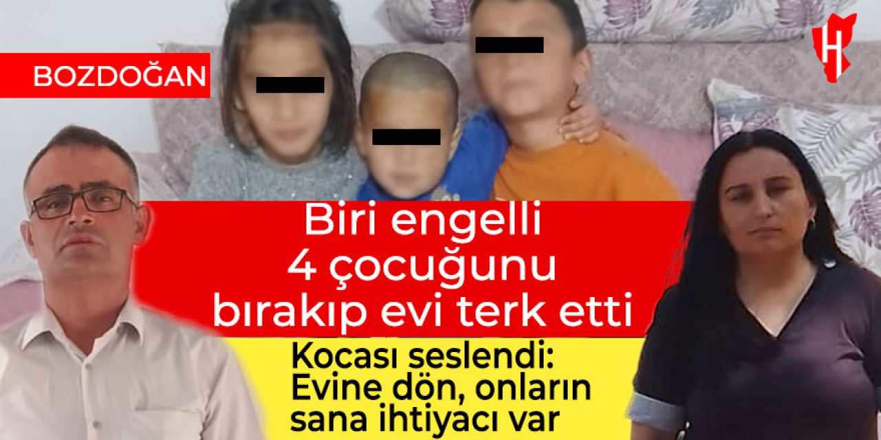 Bozdoğan’da şok olay: Biri engelli 4 çocuk annesi kadın, sosyal medyada tanıştığı kişiye kaçtı!