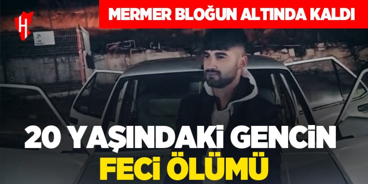 20 yaşındaki genç feci şekilde can verdi