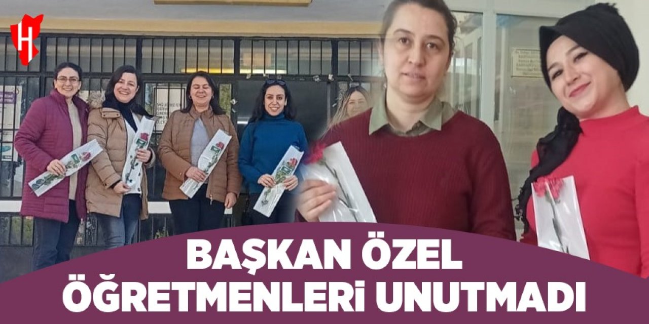 Başkan Özel öğretmenleri unutmadı