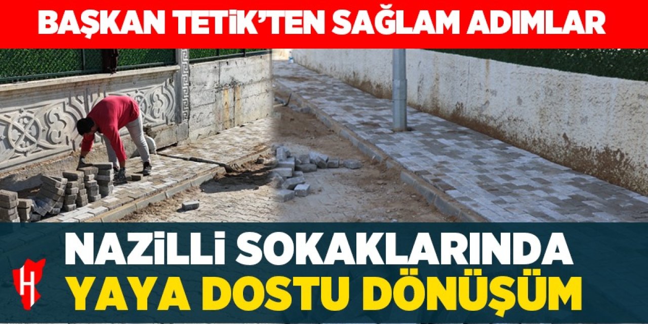 Başkan Tetik'ten yaya dostu dönüşüm: 20 bin metrekarelik hamle