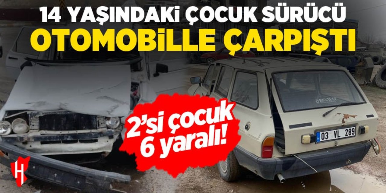 14 yaşındaki çocuk sürücü otomobille çarpıştı: 2'si çocuk 6 yaralı