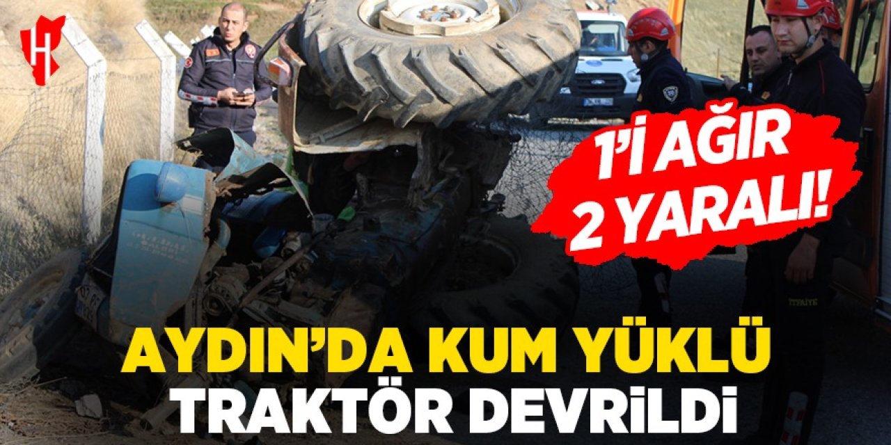 Kum yüklü traktör devrildi: 1'i ağır, 2 yaralı