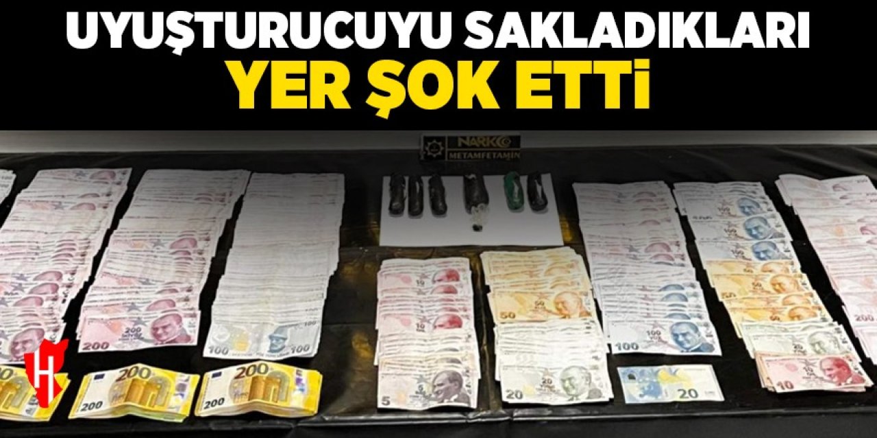 Uyuşturucuyu sakladıkları yer şok etti!