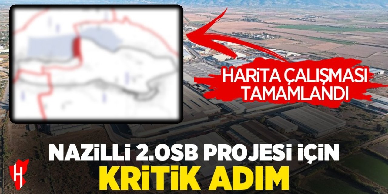 Nazilli 2. OSB projesi için kritik adım: Harita çalışması tamamlandı