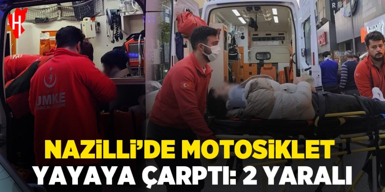 Nazilli’de motosiklet yayaya çarptı: 2 yaralı!