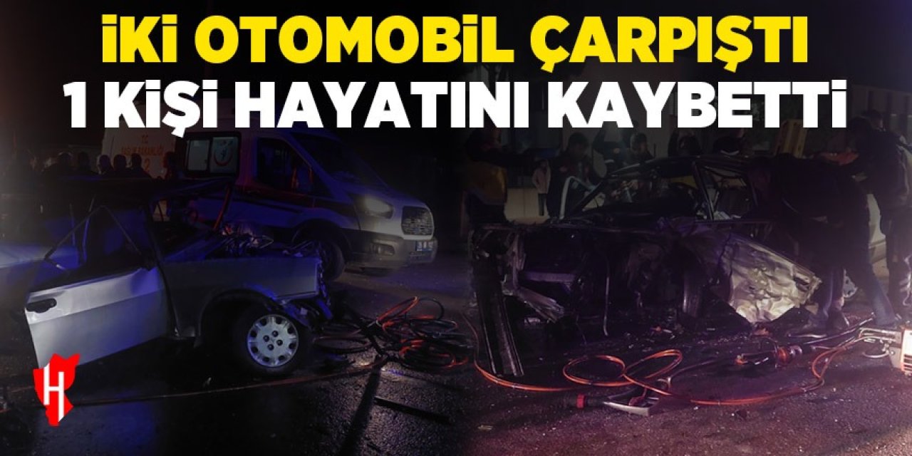 İki otomobil çarpıştı: 1 ölü