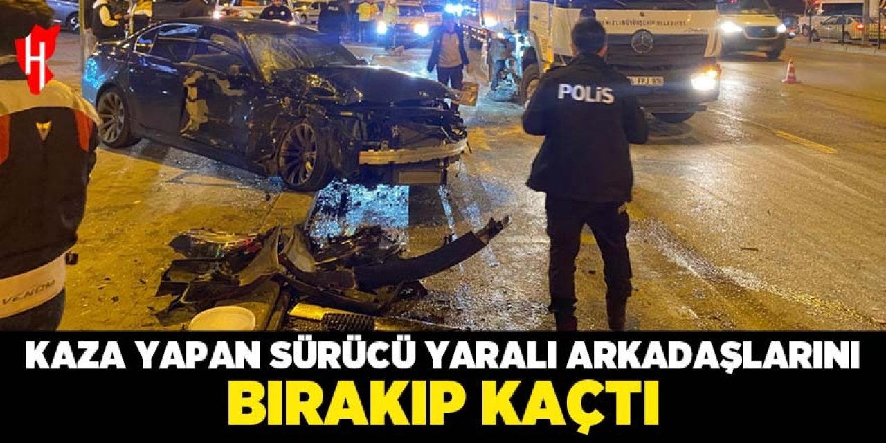 Kaza yapan sürücü yaralı 3 arkadaşını bırakıp kaçtı