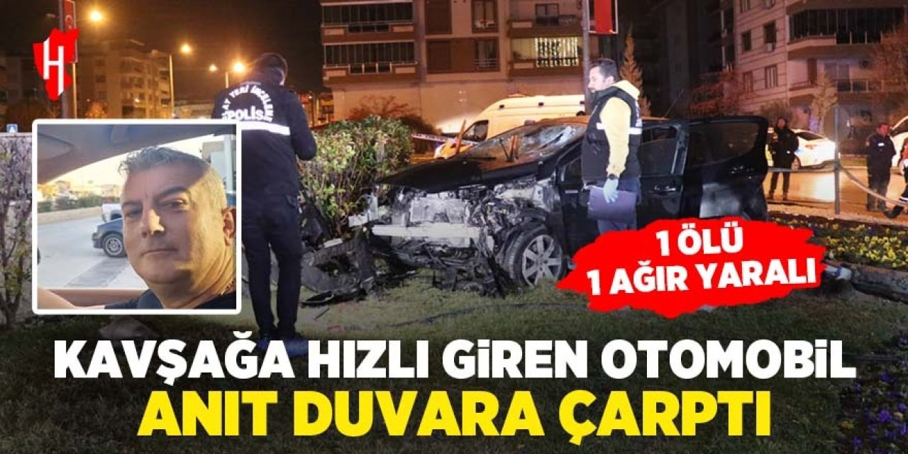 Kavşağa hızlı giren otomobil anıt duvara çarptı: 1 ölü, 1 ağır yaralı