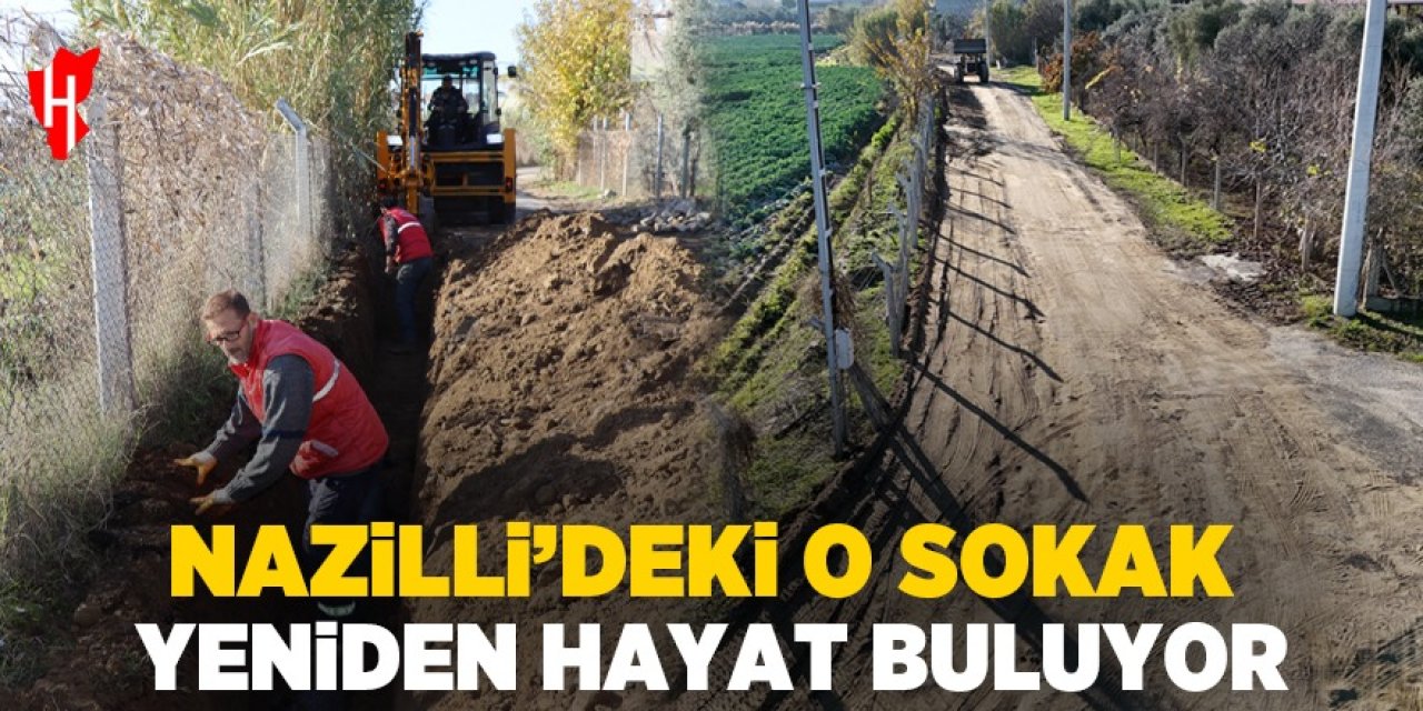 Nazilli’deki o sokak yeniden hayat buluyor