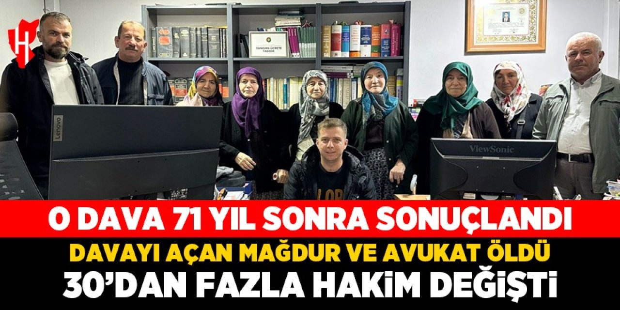 Türkiye'nin en uzun davalarından biriydi: 71 yıl sonra sonuçlandı