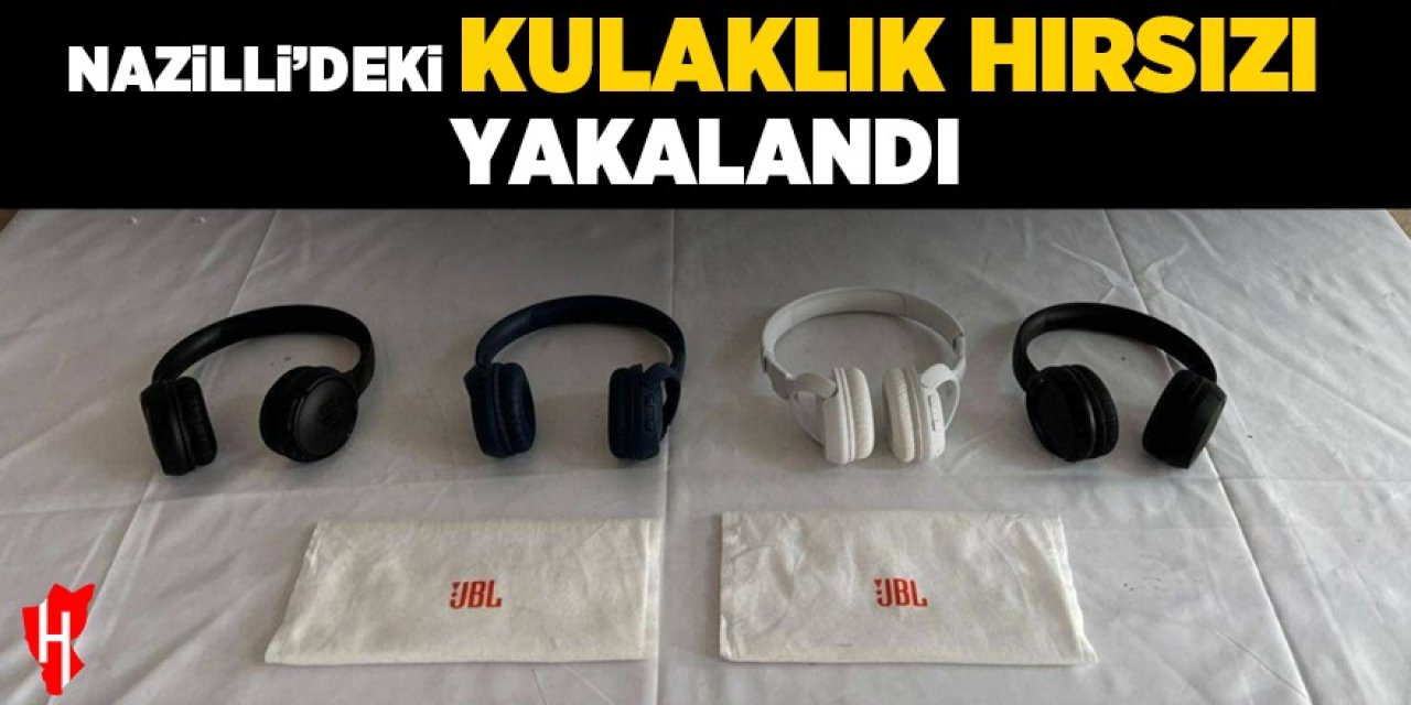 Nazilli'deki kablosuz kulaklık hırsızı yakalandı