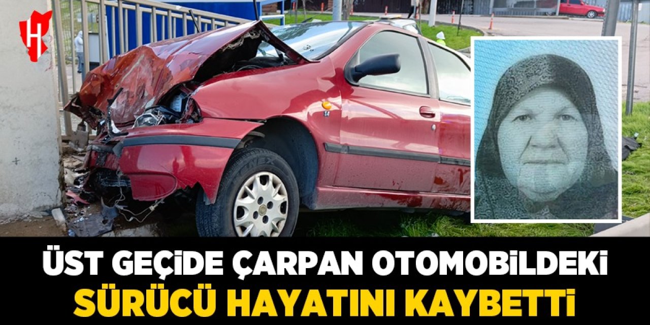 Üst geçide çarpan otomobildeki sürücü hayatını kaybetti, 1 kişi yaralandı