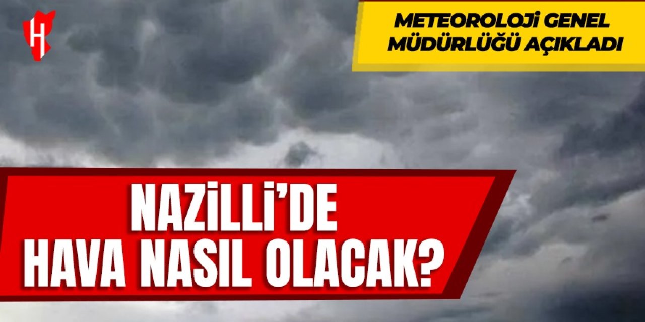 Nazilli'de hava nasıl olacak? İşte 5 günlük hava tahmini...