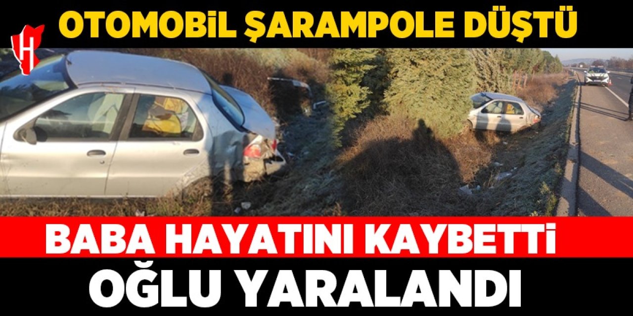 Şarampole düşen otomobildeki baba ve oğlu ölüm ayırdı