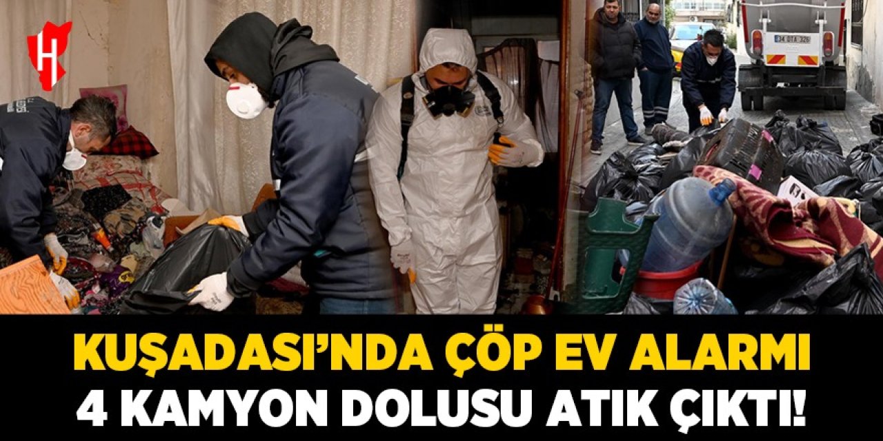 Kuşadası’nda çöp ev operasyonu: Mahalle rahat nefes aldı