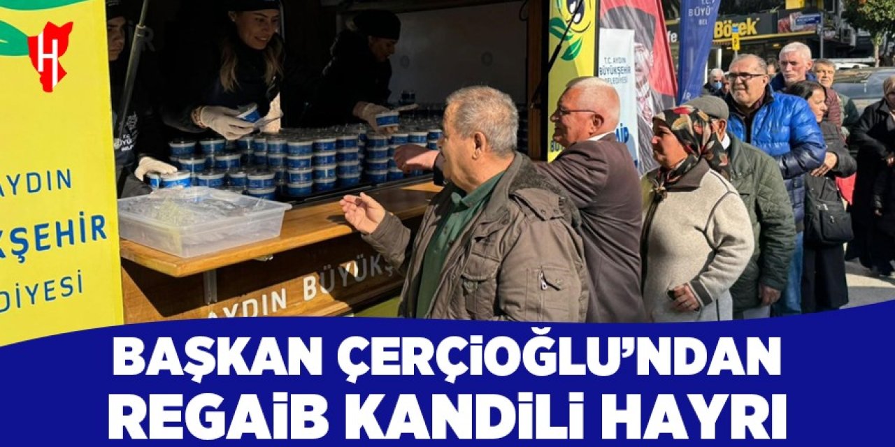 Başkan Çerçioğlu'ndan Regaip Kandili hayrı